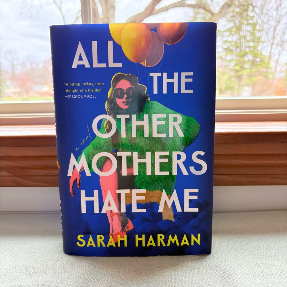 🎈SALE!! All the Other Mothers Hate Me Hardcover 🎈